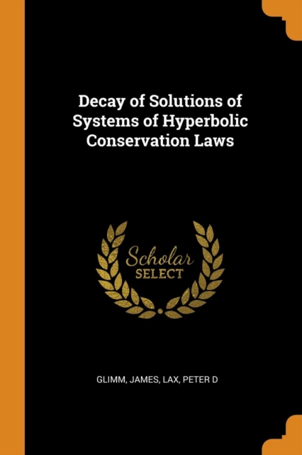 Decay of Solutions of Systems of Hyperbolic Conservation Laws, Paperback / softback Book