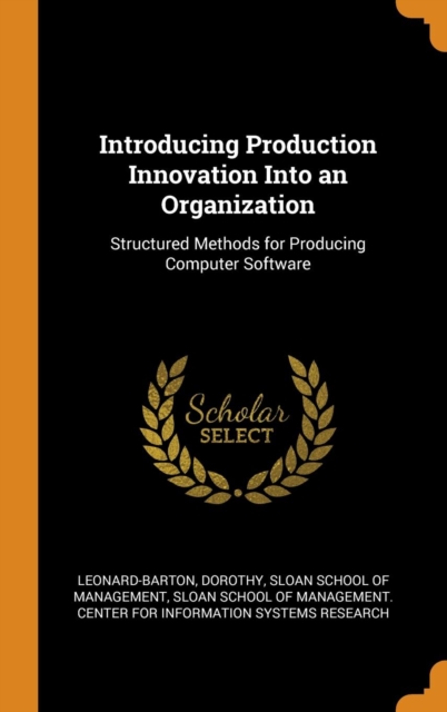 Introducing Production Innovation Into an Organization : Structured Methods for Producing Computer Software, Hardback Book