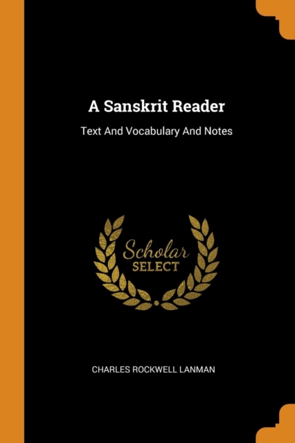 A Sanskrit Reader : Text and Vocabulary and Notes, Paperback / softback Book