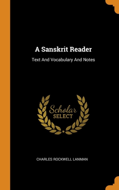 A Sanskrit Reader : Text and Vocabulary and Notes, Hardback Book