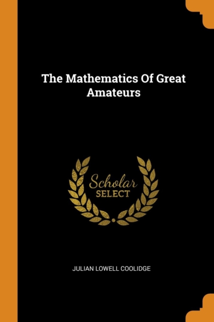 The Mathematics of Great Amateurs, Paperback / softback Book