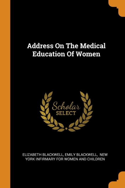 Address on the Medical Education of Women, Paperback / softback Book