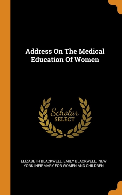 Address on the Medical Education of Women, Hardback Book
