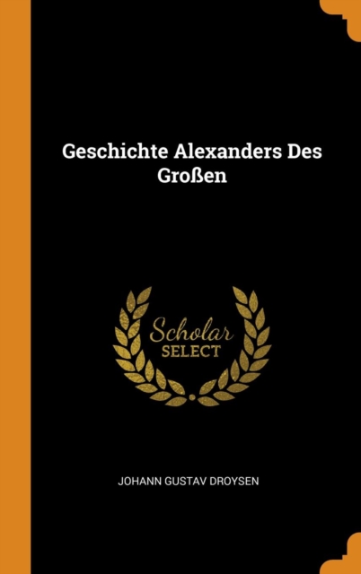 Geschichte Alexanders Des Gro en, Hardback Book