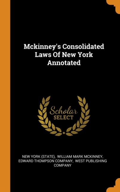 McKinney's Consolidated Laws of New York Annotated, Hardback Book