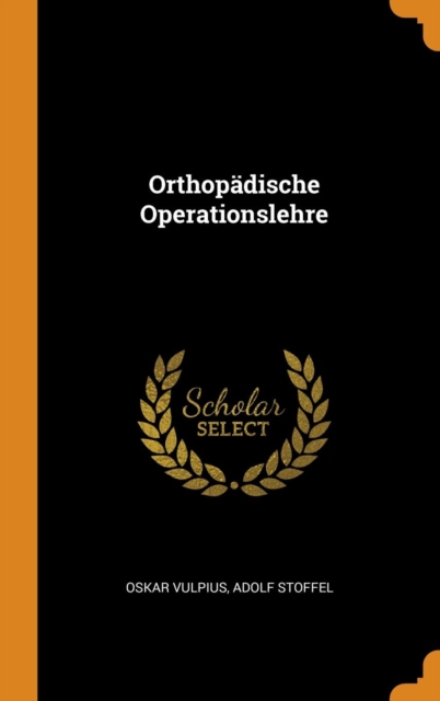 Orthop dische Operationslehre, Hardback Book