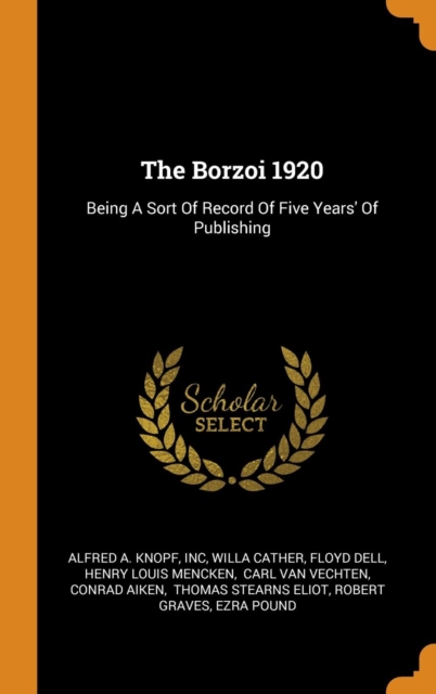 The Borzoi 1920 : Being a Sort of Record of Five Years' of Publishing, Hardback Book