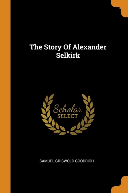 The Story of Alexander Selkirk, Paperback / softback Book