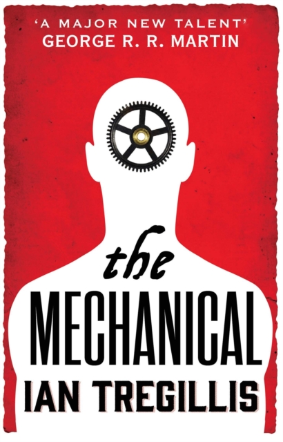 The Mechanical : Book One of the Alchemy Wars, Paperback / softback Book