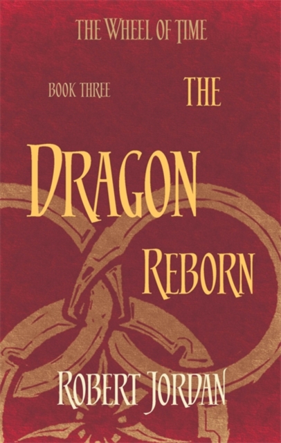 The Dragon Reborn : Book 3 of the Wheel of Time (Now a major TV series), Paperback / softback Book
