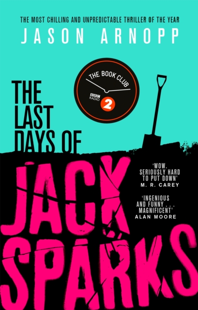 The Last Days of Jack Sparks : The most chilling and unpredictable thriller of the year, Paperback / softback Book