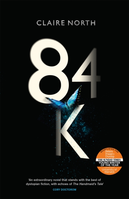 84K : 'An eerily plausible dystopian masterpiece' Emily St John Mandel, Hardback Book