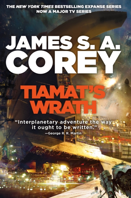 Tiamat's Wrath : Book 8 of the Expanse (now a Prime Original series), EPUB eBook