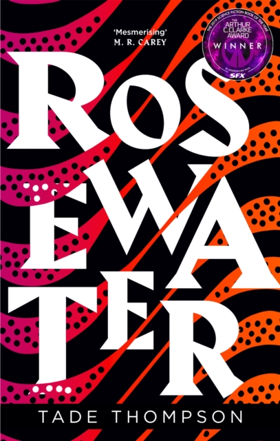 Rosewater : Book 1 of the Wormwood Trilogy, Winner of the Nommo Award for Best Novel, Paperback / softback Book