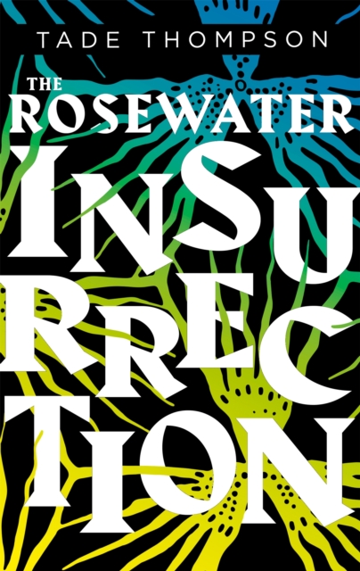 The Rosewater Insurrection : Book 2 of the Wormwood Trilogy, Paperback / softback Book