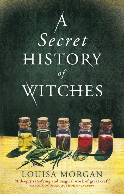 A Secret History of Witches : The spellbinding historical saga of love and magic, Paperback / softback Book