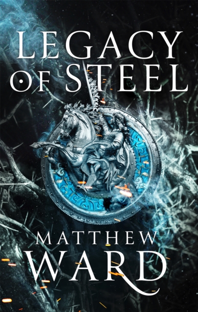 Legacy of Steel : Book Two of the Legacy Trilogy, Hardback Book