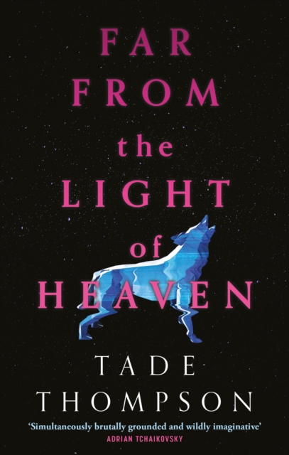 Far from the Light of Heaven : A triumphant return to science fiction from the Arthur C. Clarke Award-winning author, EPUB eBook