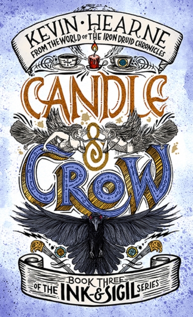 Candle & Crow : Book 3 of the Ink & Sigil series, Paperback / softback Book