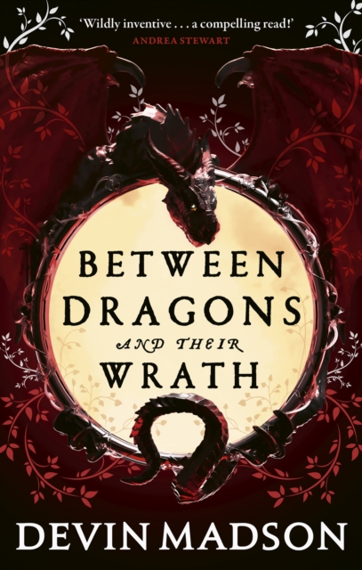 Between Dragons and Their Wrath, Paperback / softback Book