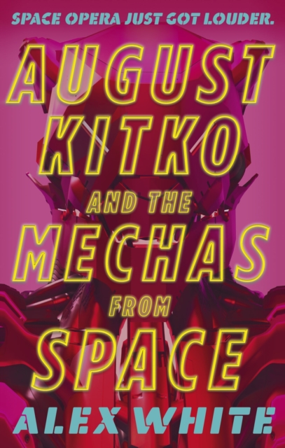 August Kitko and the Mechas from Space : Starmetal Symphony, Book 1, Paperback / softback Book