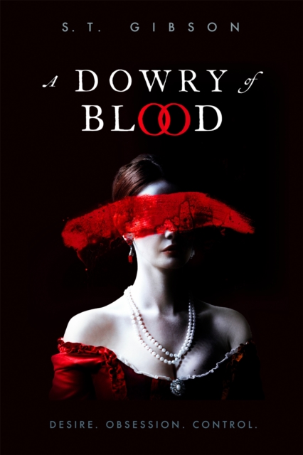 A Dowry of Blood : THE GOTHIC SUNDAY TIMES BESTSELLER, Hardback Book