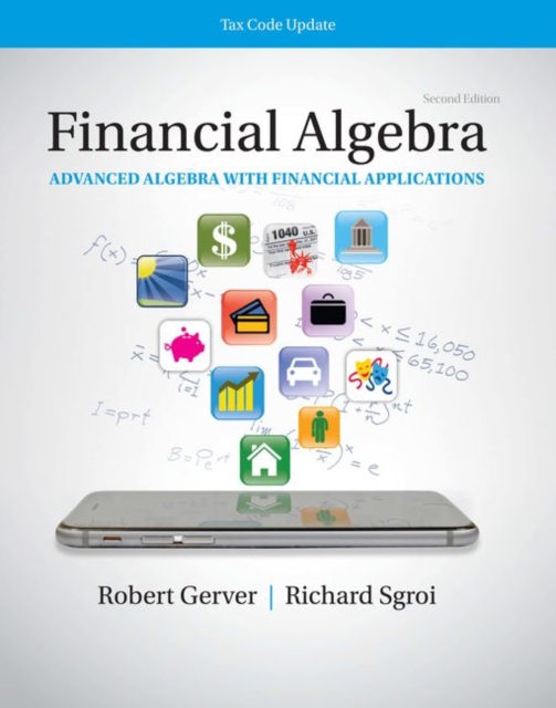 Financial Algebra: Advanced Algebra with Financial Applications Tax Code Update : 2019 Tax Update Edition, Hardback Book