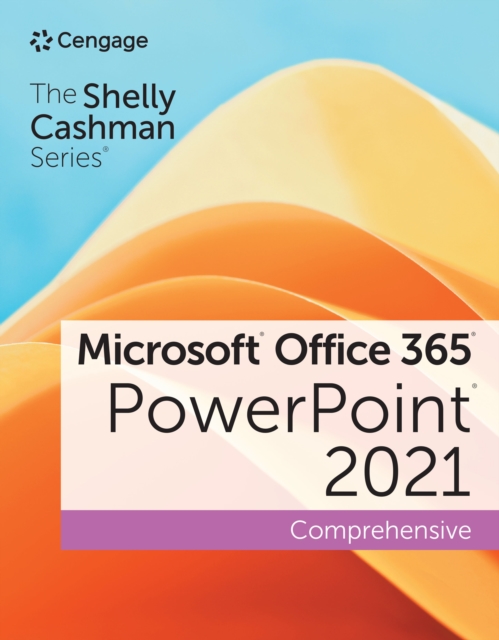 The Shelly Cashman Series(R) Microsoft(R) Office 365(R) & PowerPoint(R) 2021 Comprehensive, PDF eBook