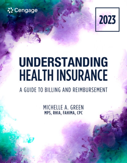 Understanding Health Insurance: A Guide to Billing and Reimbursement, 2023 Edition, Paperback / softback Book