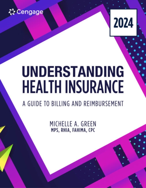 Understanding Health Insurance: A Guide to Billing and Reimbursement, 2024 Edition, Paperback / softback Book