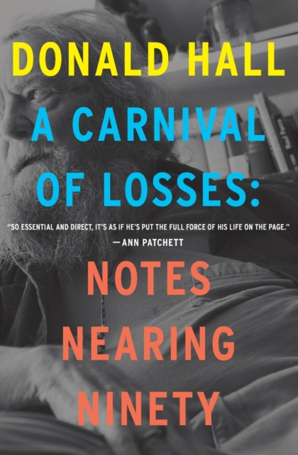 A Carnival Of Losses : Notes Nearing Ninety, Paperback / softback Book