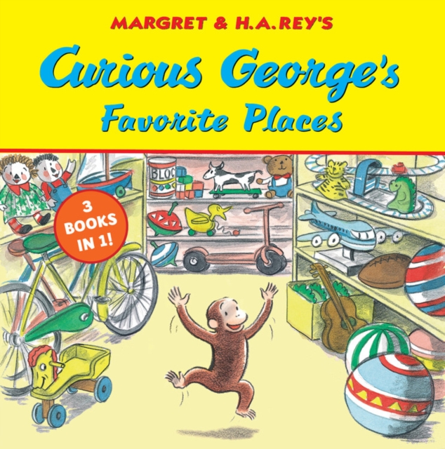 Curious George's Favorite Places : Three Stories in One, Paperback Book