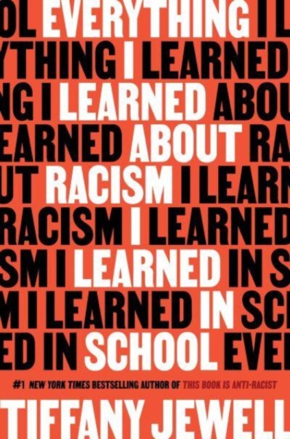Everything I Learned About Racism I Learned in School, Hardback Book