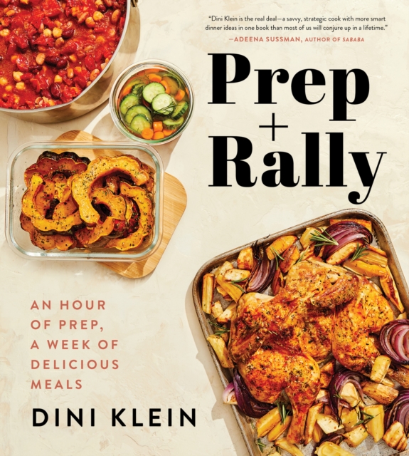 Prep And Rally : An Hour of Prep, A Week of Delicious Meals, EPUB eBook