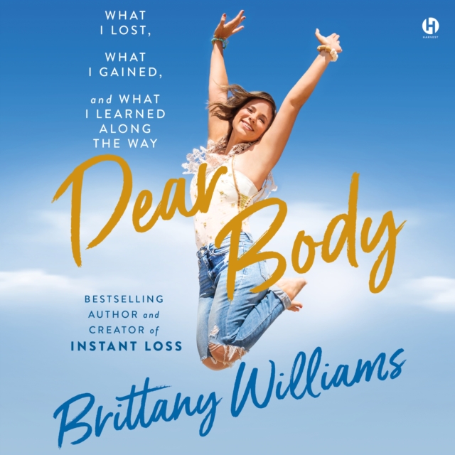 Dear Body : What I Lost, What I Gained, and What I Learned Along the Way, eAudiobook MP3 eaudioBook