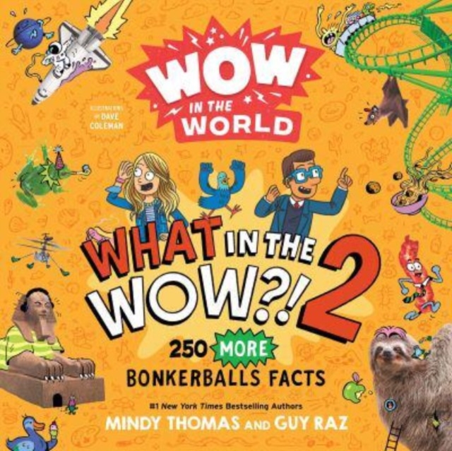Wow in the World: What in the WOW?! 2 : 250 MORE Bonkerballs Facts, Paperback / softback Book