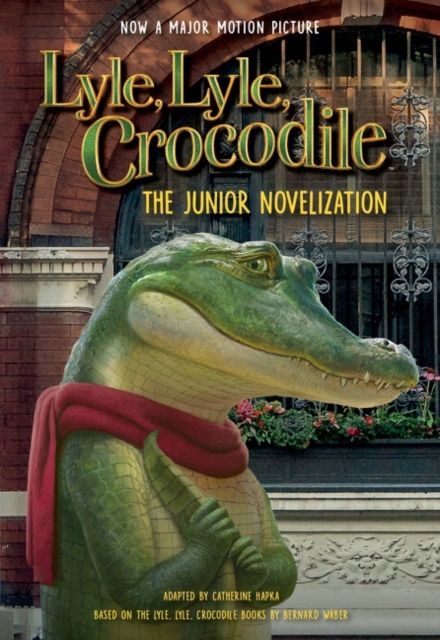 Lyle, Lyle, Crocodile: The Junior Novelization, Paperback / softback Book