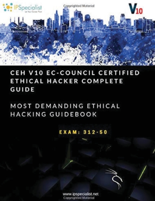 CEH v10 : EC-Council Certified Ethical Hacker Complete Training Guide with Practice Questions & Labs, Paperback / softback Book