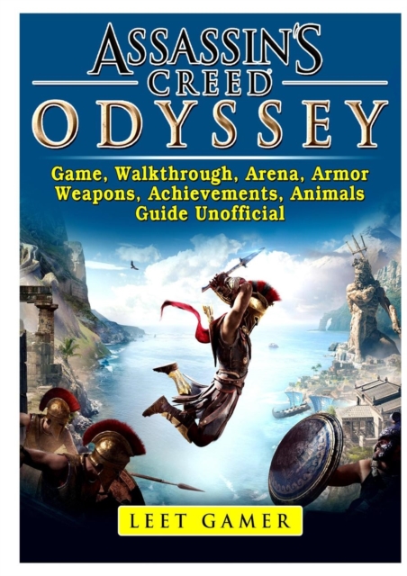 Assassins Creed Odyssey Game, Walkthrough, Arena, Armor, Weapons, Achievements, Animals, Guide Unofficial, Paperback / softback Book