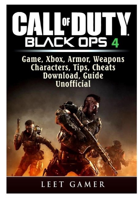 Call of Duty Black Ops 4, Game, Xbox, Armor, Weapons, Characters, Tips, Cheats, Download, Guide Unofficial, Paperback / softback Book