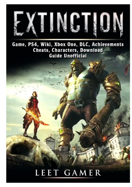 Extinction Game, Ps4, Wiki, Xbox One, DLC, Achievements, Cheats, Characters, Download, Guide Unofficial, Paperback / softback Book