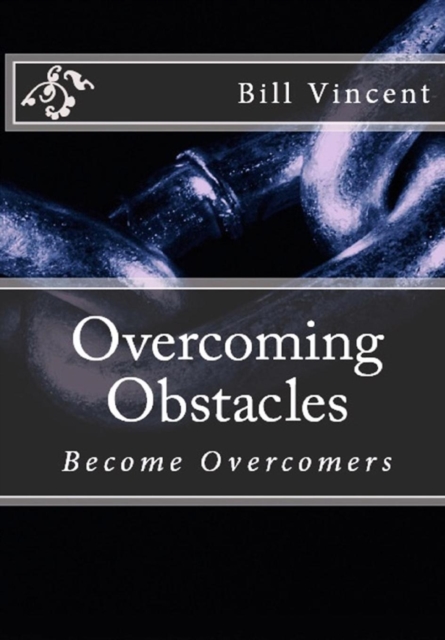 Overcoming Obstacles : Become Overcomers, Hardback Book