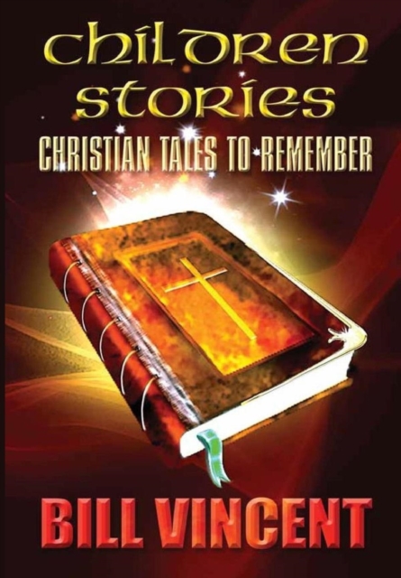 Children Stories : Christian Tales to Remember, Hardback Book