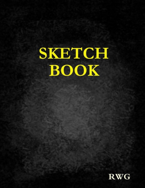 Sketch Book : 8.5" X 11", Blank Artist Sketchbook: 200 pages, Sketching, Drawing and Creative Doodling. Notebook and Sketchbook to Draw and Journal (Workbook and Handbook), Paperback Book