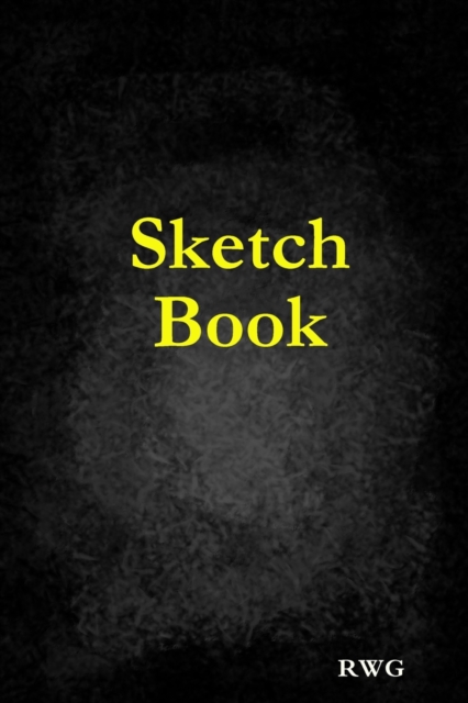 Sketch Book : 6" X 9", Blank Artist Sketchbook: 50 pages, Sketching, Drawing and Creative Doodling. Notebook and Sketchbook to Draw and Journal (Workbook and Handbook), Paperback Book