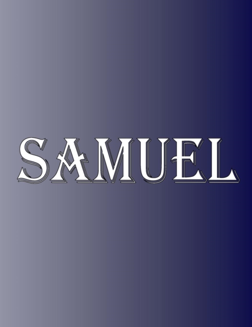 Samuel : 100 Pages 8.5" X 11" Personalized Name on Notebook College Ruled Line Paper, Paperback / softback Book