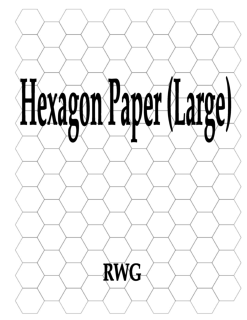 Hexagon Paper (Large) : 50 Pages 8.5" X 11", Paperback / softback Book
