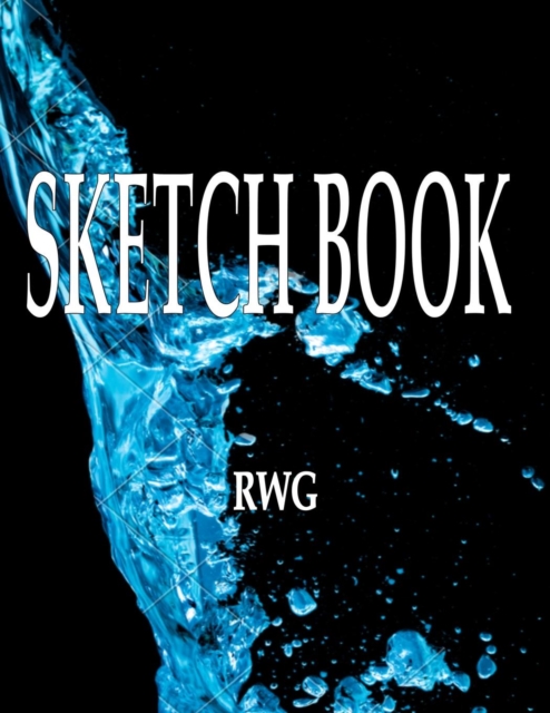 Sketch Book : 8.5" X 11", Blank Artist Sketchbook: 100 pages, Sketching, Drawing and Creative Doodling. Notebook and Sketchbook to Draw and Journal (Workbook and Handbook), Paperback / softback Book