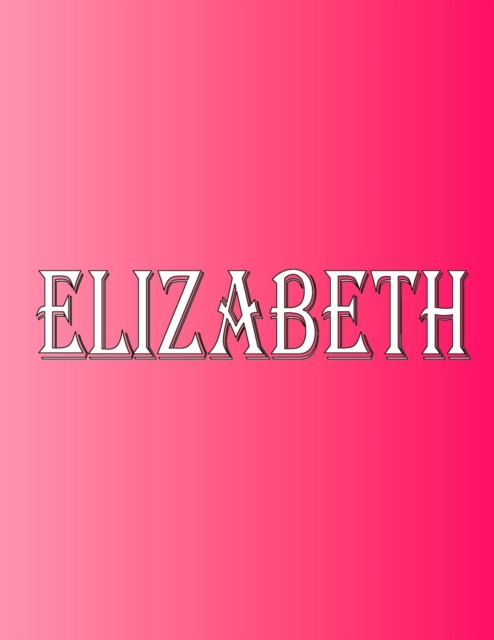 Elizabeth : 100 Pages 8.5" X 11" Personalized Name on Notebook College Ruled Line Paper, Paperback / softback Book