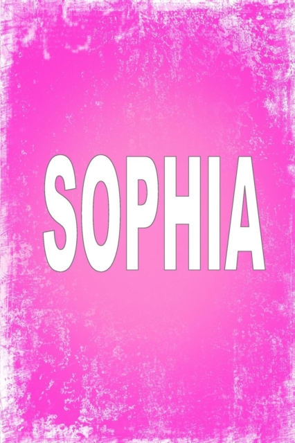 Sophia : 100 Pages 6 X 9 Personalized Name on Journal Notebook, Paperback / softback Book